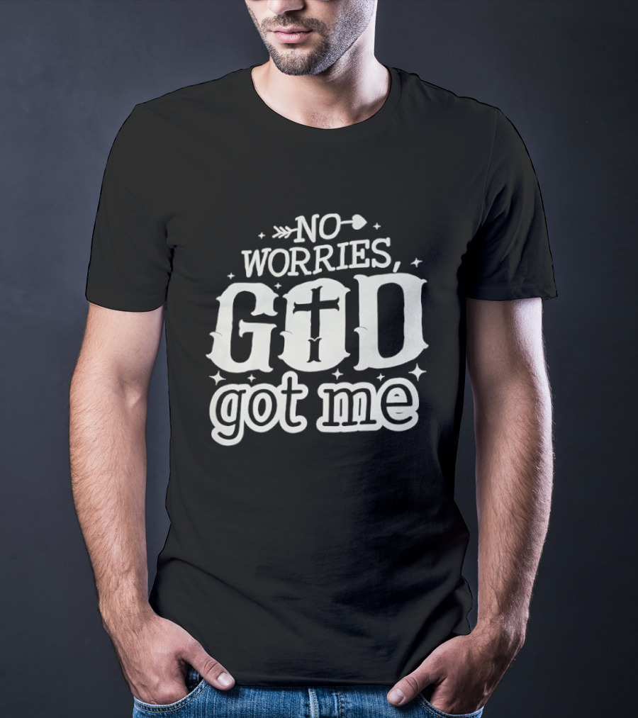 No Worries GOD Got Me Arrow Cross Stars T-Shirt