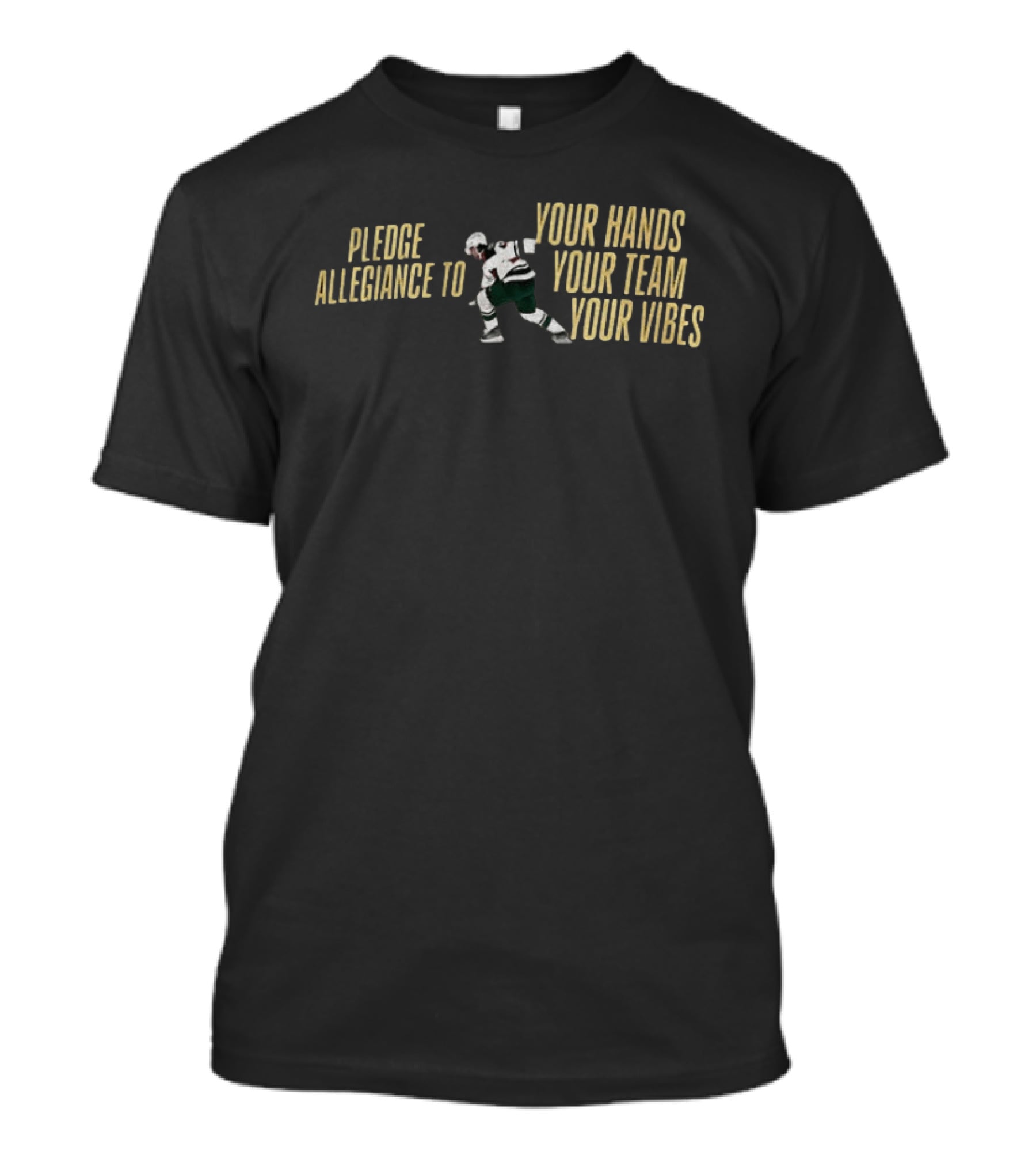 Pledge Allegiance To Your Hands Your Team Your Vibes Minnesota Wild Hockey Quinn Hughes T-Shirt