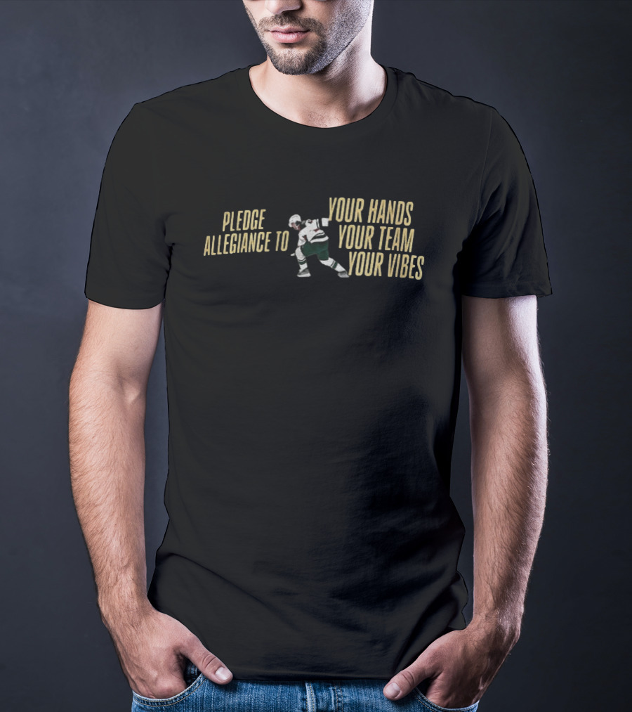 Pledge Allegiance To Your Hands Your Team Your Vibes Minnesota Wild Hockey Quinn Hughes T-Shirt