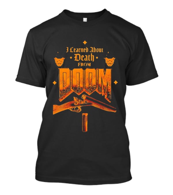 I Learned About Death From DOOM With Shotgun And Demon Faces T-Shirt