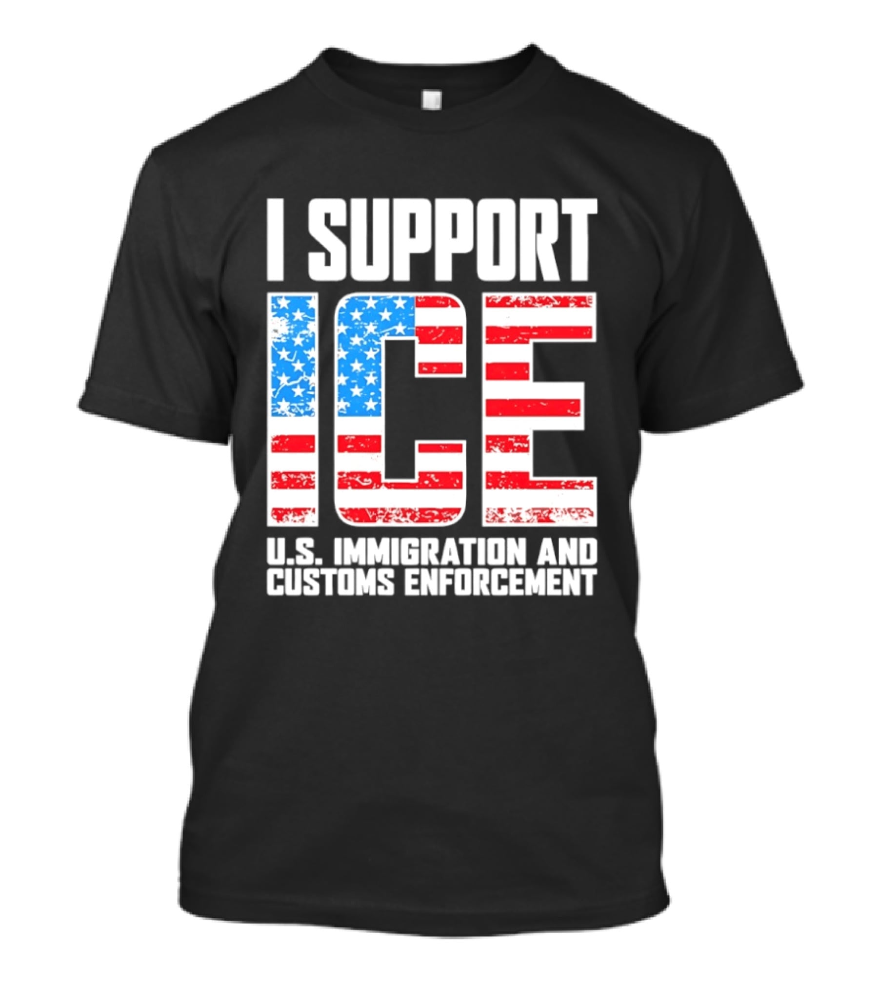 I Support ICE U.S. Immigration And Customs Enforcement American Flag T-Shirt
