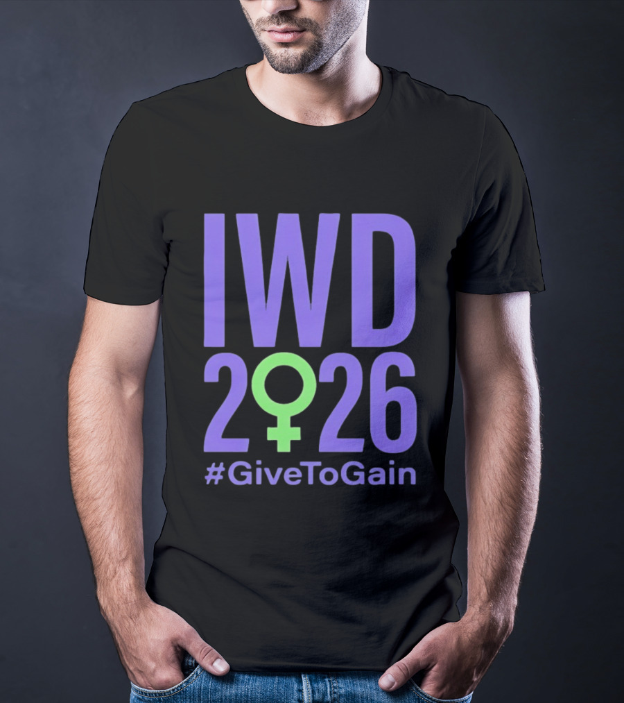 IWD 2026 #GiveToGain International Women's Day T-Shirt