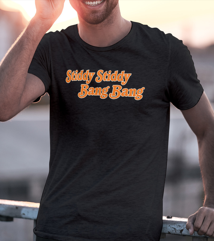 Stiddy Stiddy Bang Bang Jarrett Stidham Denver Broncos T-Shirt