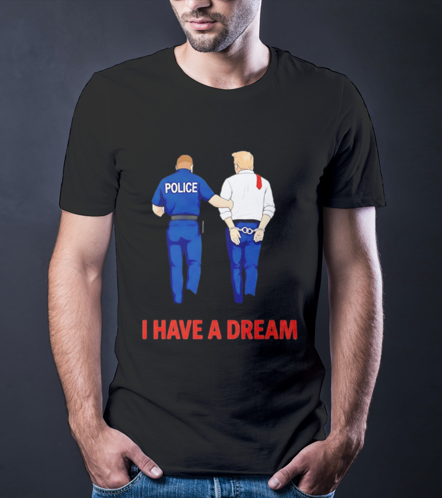 Police Arresting Man In Suit With Red Tie I Have A Dream T-Shirt