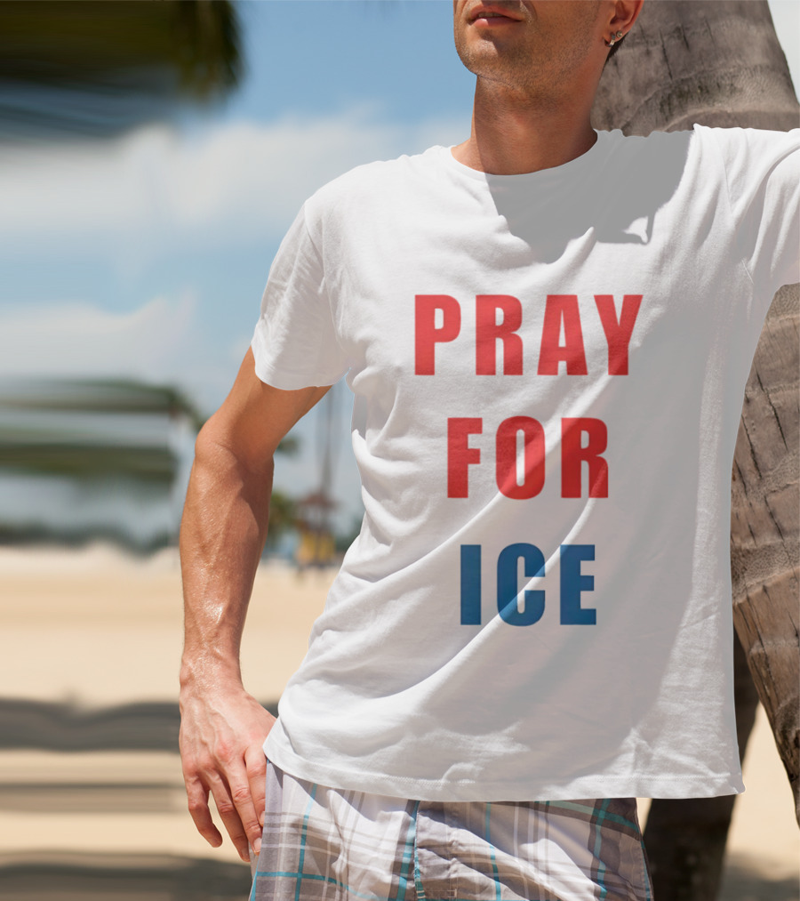 PRAY FOR ICE In Bold Red And Blue Letters T-Shirt