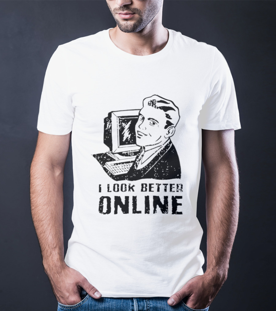 I Look Better Online Vintage Computer Man Retro Humor T-Shirt