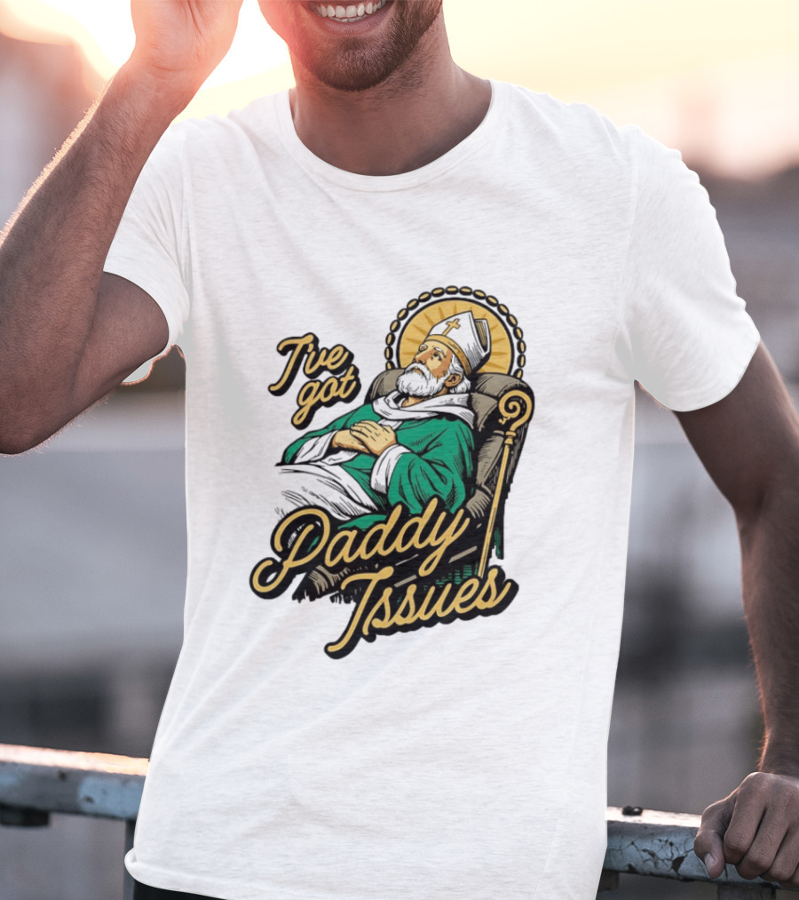 I've Got Paddy Issues Saint Patrick Themed Humor T-Shirt
