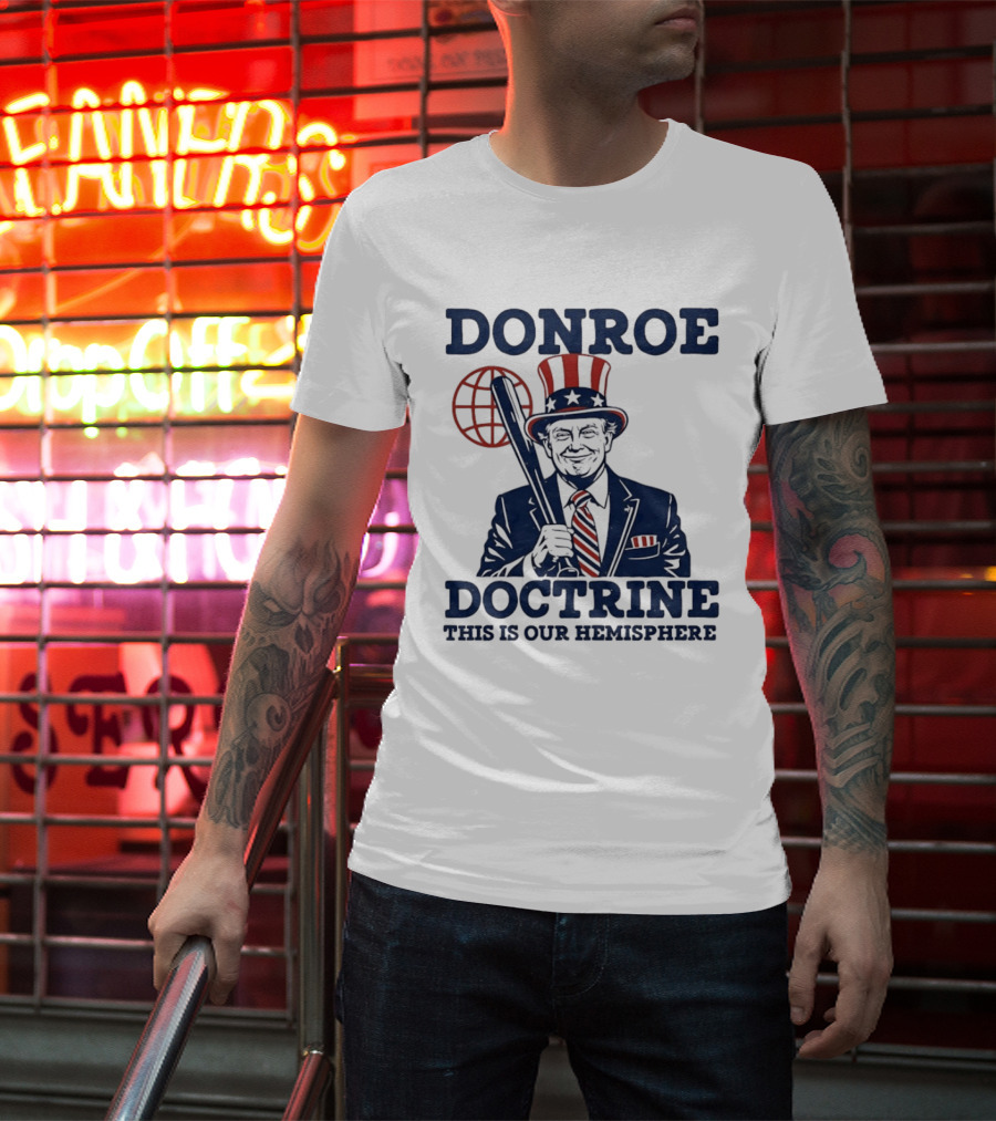Donroe Doctrine This Is Our Hemisphere T-Shirt