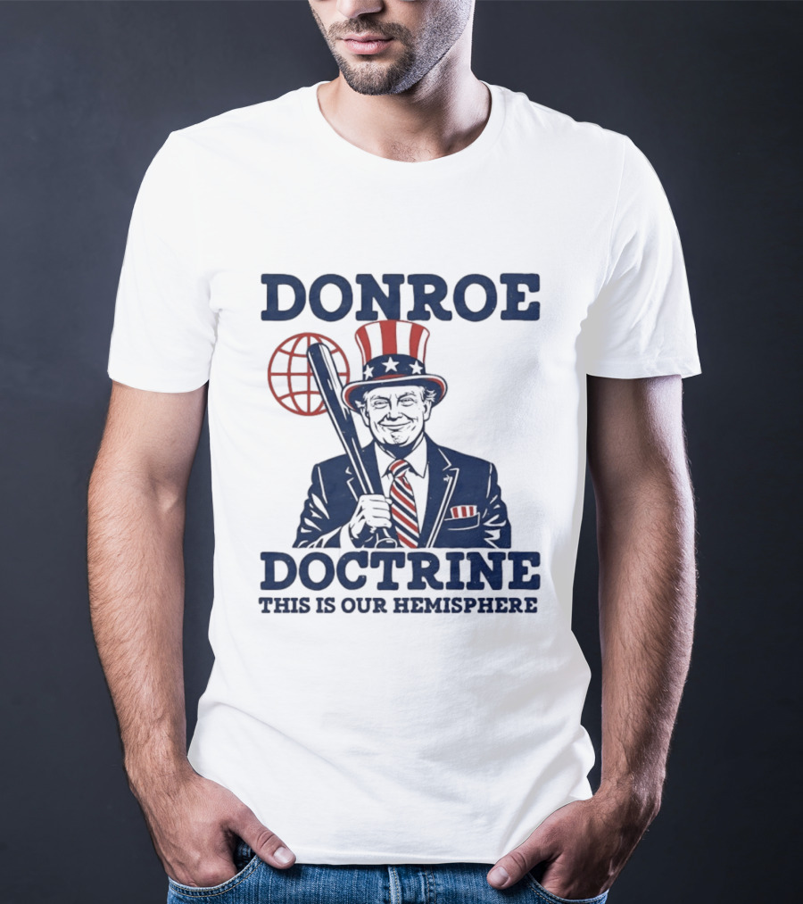 Donroe Doctrine This Is Our Hemisphere T-Shirt