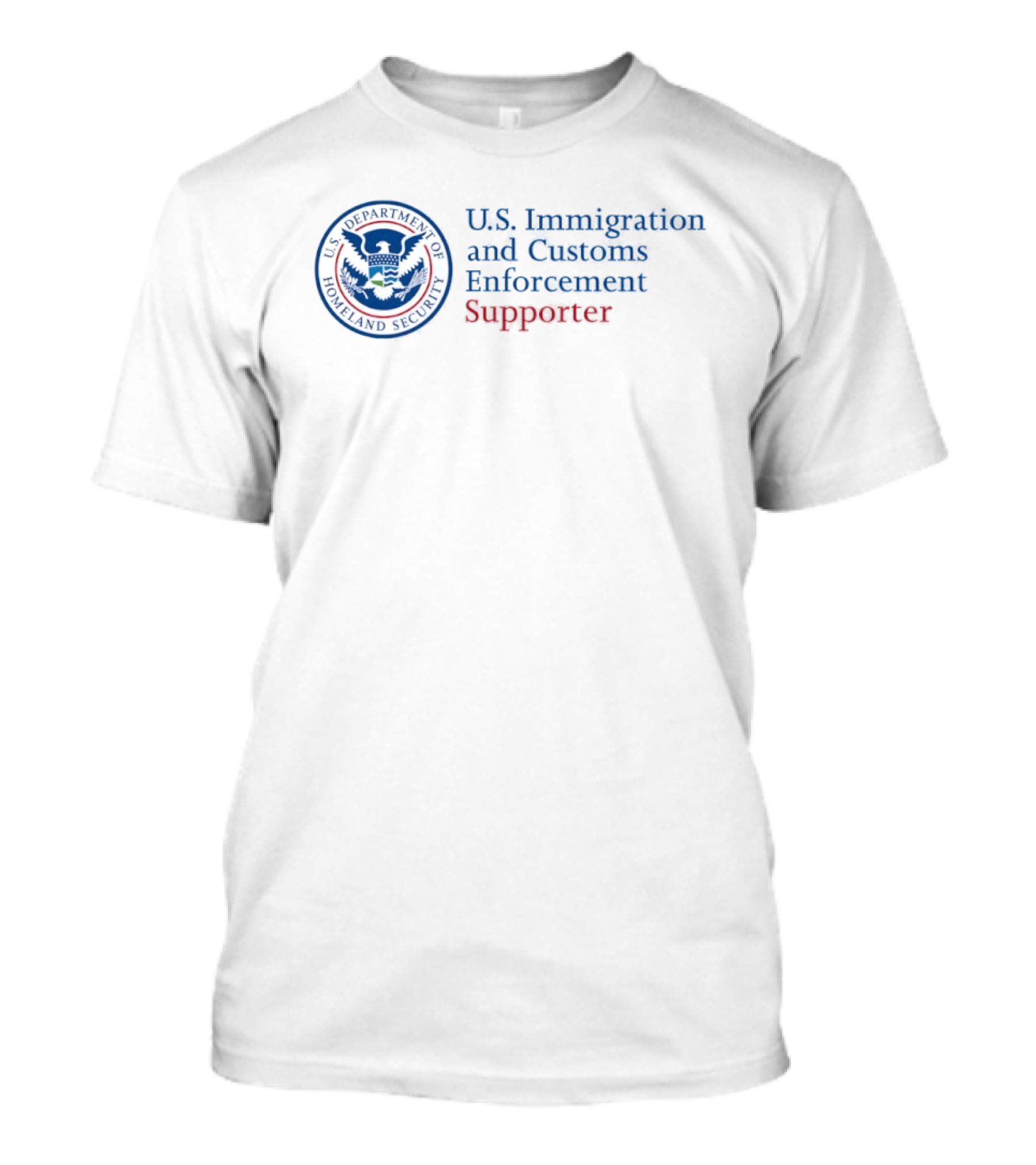 U.S. Department Of Homeland Security Immigration And Customs Enforcement Supporter T-Shirt