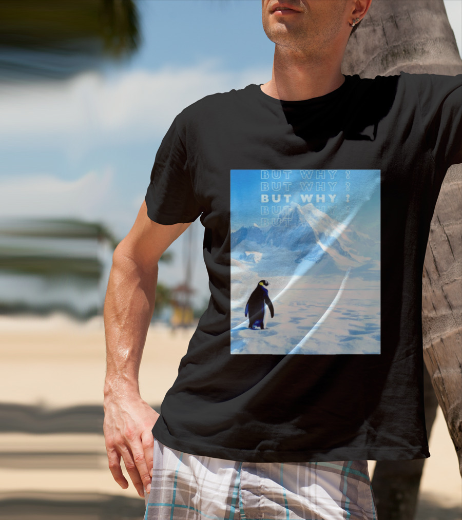 Penguin But Why Head Towards The Mountains Motivational T-Shirt