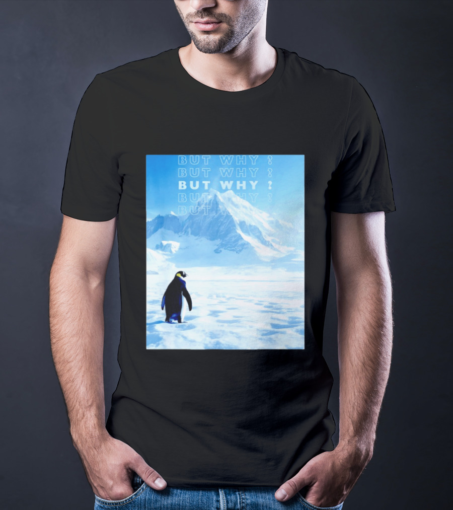 Penguin But Why Head Towards The Mountains Motivational T-Shirt