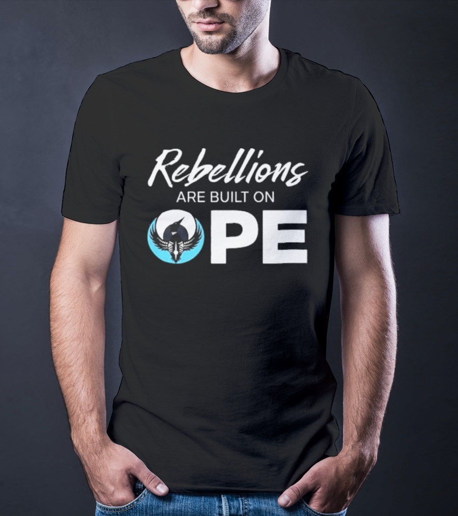 Rebellions Are Built On Hope Rebel Alliance OPE T-Shirt