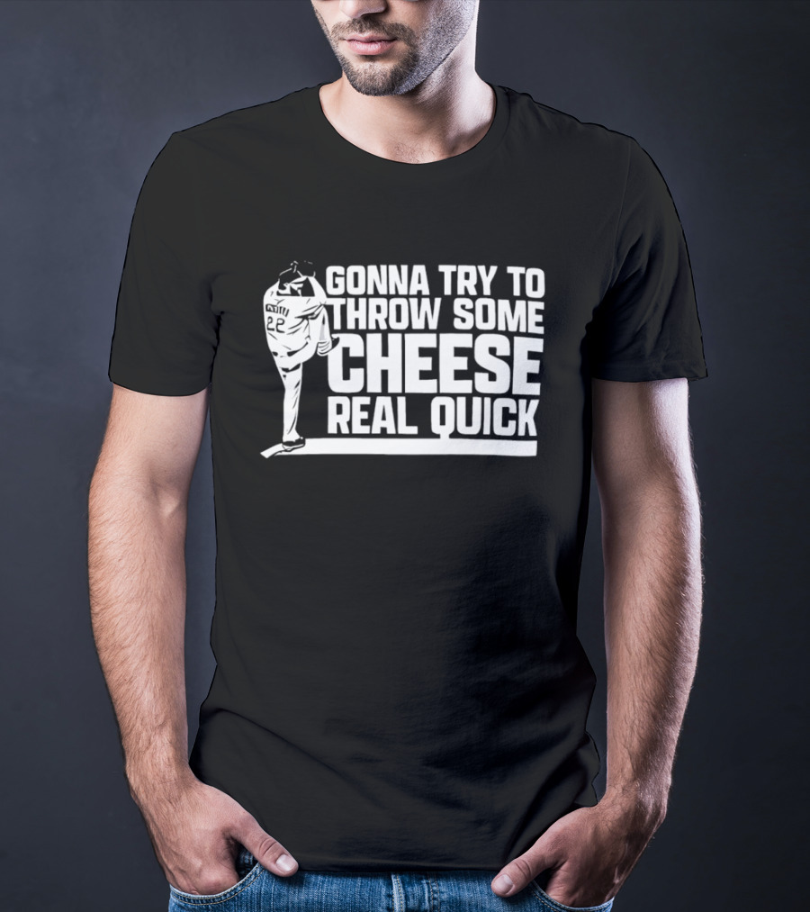 Clayton Kershaw Gonna Try To Throw Some Cheese Real Quick Baseball Pitcher T-Shirt