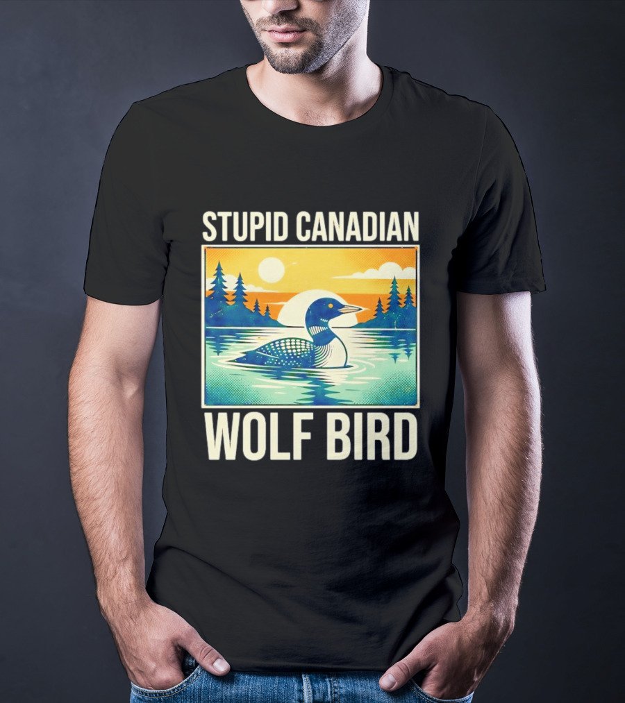 Sarcastic Stupid Canadian Wolf Bird Loon Lake Sunset T-Shirt