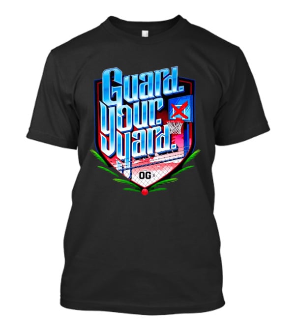 Guard Your Yard Basketball OG's Court Backboard Fence T-Shirt