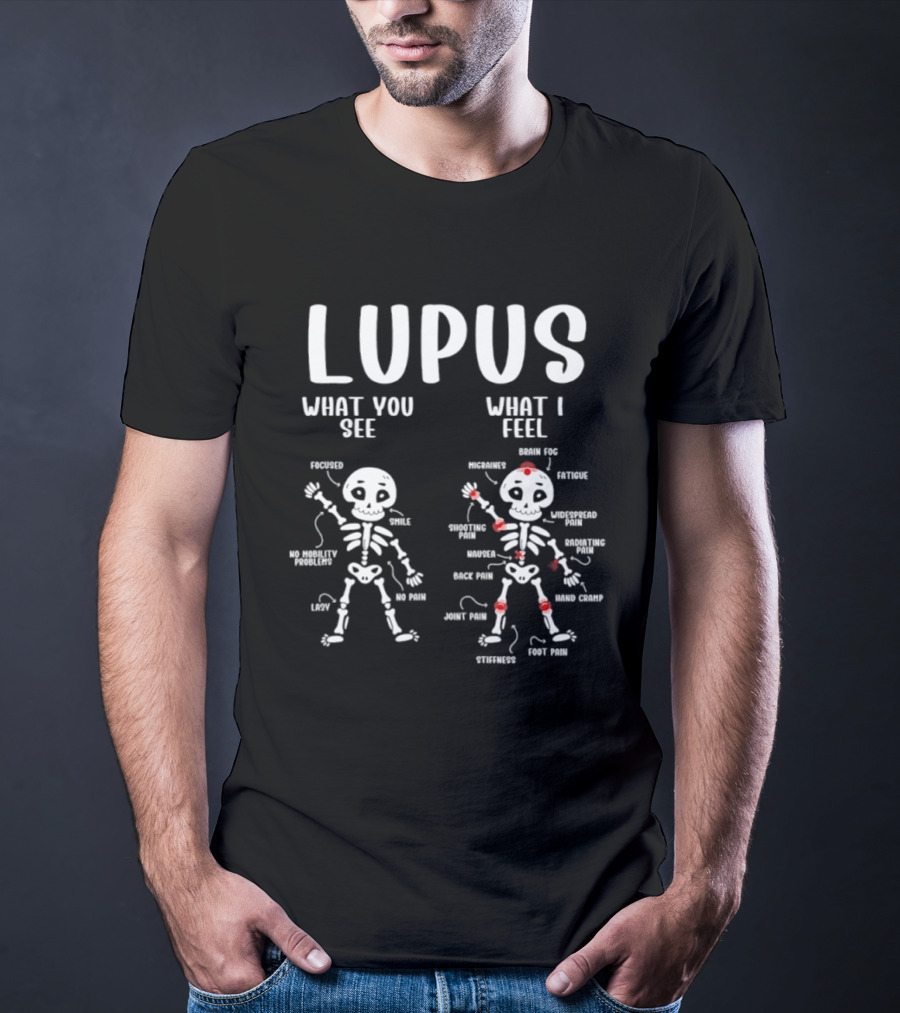 Lupus Awareness Skeleton Diagram What You See What I Feel Pain Points T-Shirt