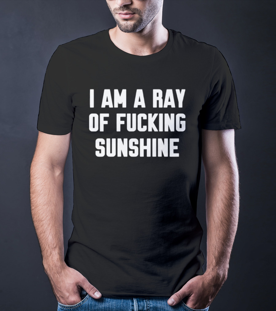 I Am A Ray Of Sunshine Bold Attitude T-Shirt