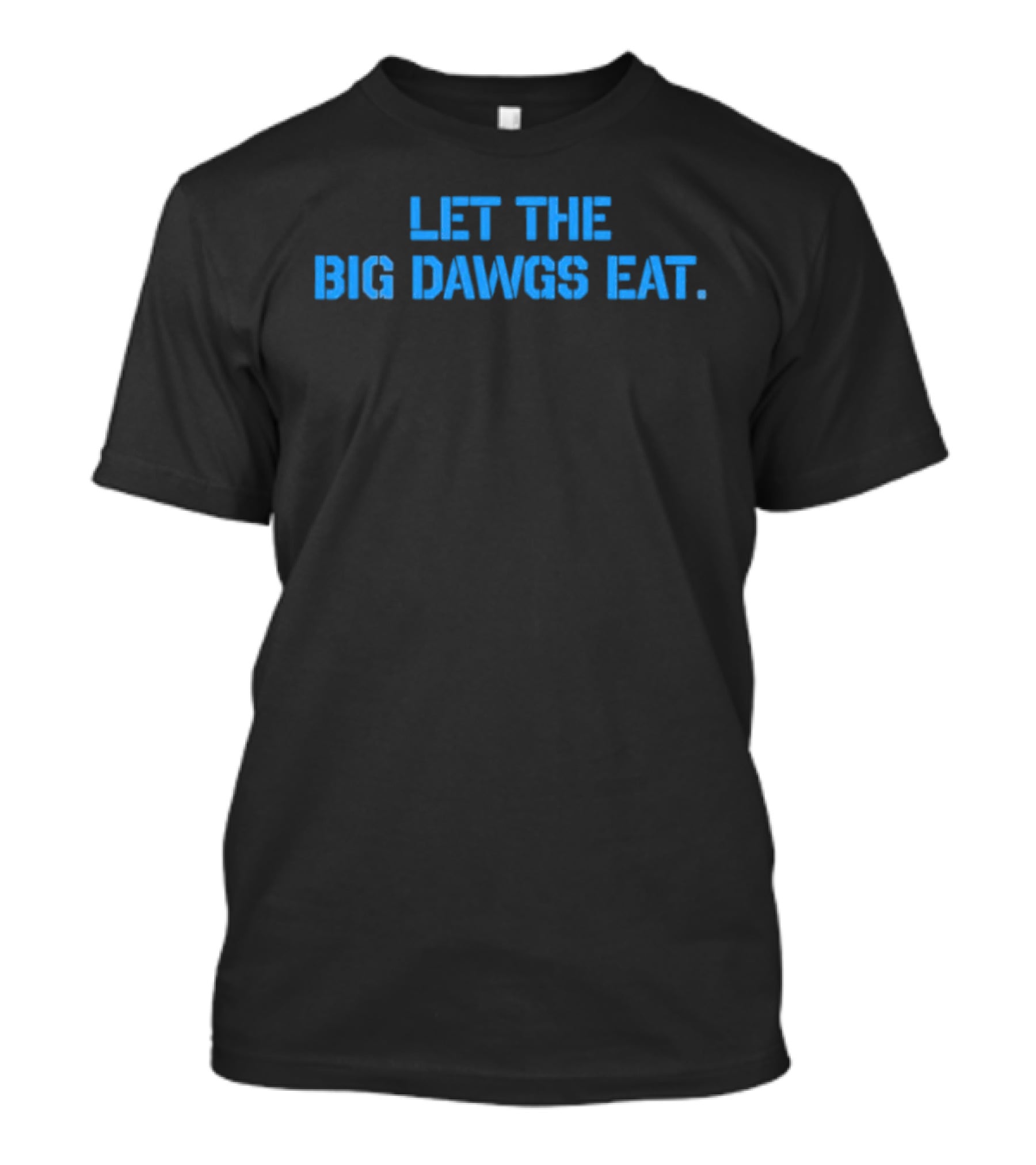 If You Gonna Piss Like A Puppy Stay On The Porch Let The Big Dawgs Eat T-Shirt