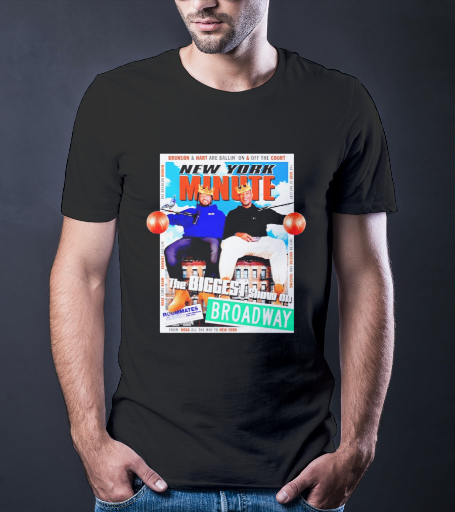 New York Minute Brunson And Hart Ballin' On And Off The Court Biggest Show On Broadway Roommates Show T-Shirt