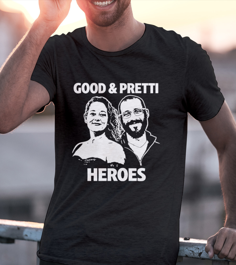 Good & Pretti Heroes T-Shirt