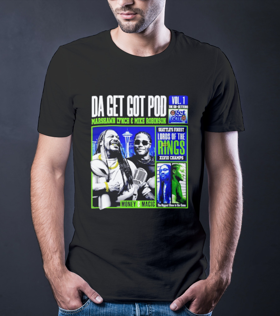 Da Get Got Pod Marshawn Lynch Mike Robinson Seattle's Finest Lords Of The Rings XLVIII Champs Money & Magic T-Shirt