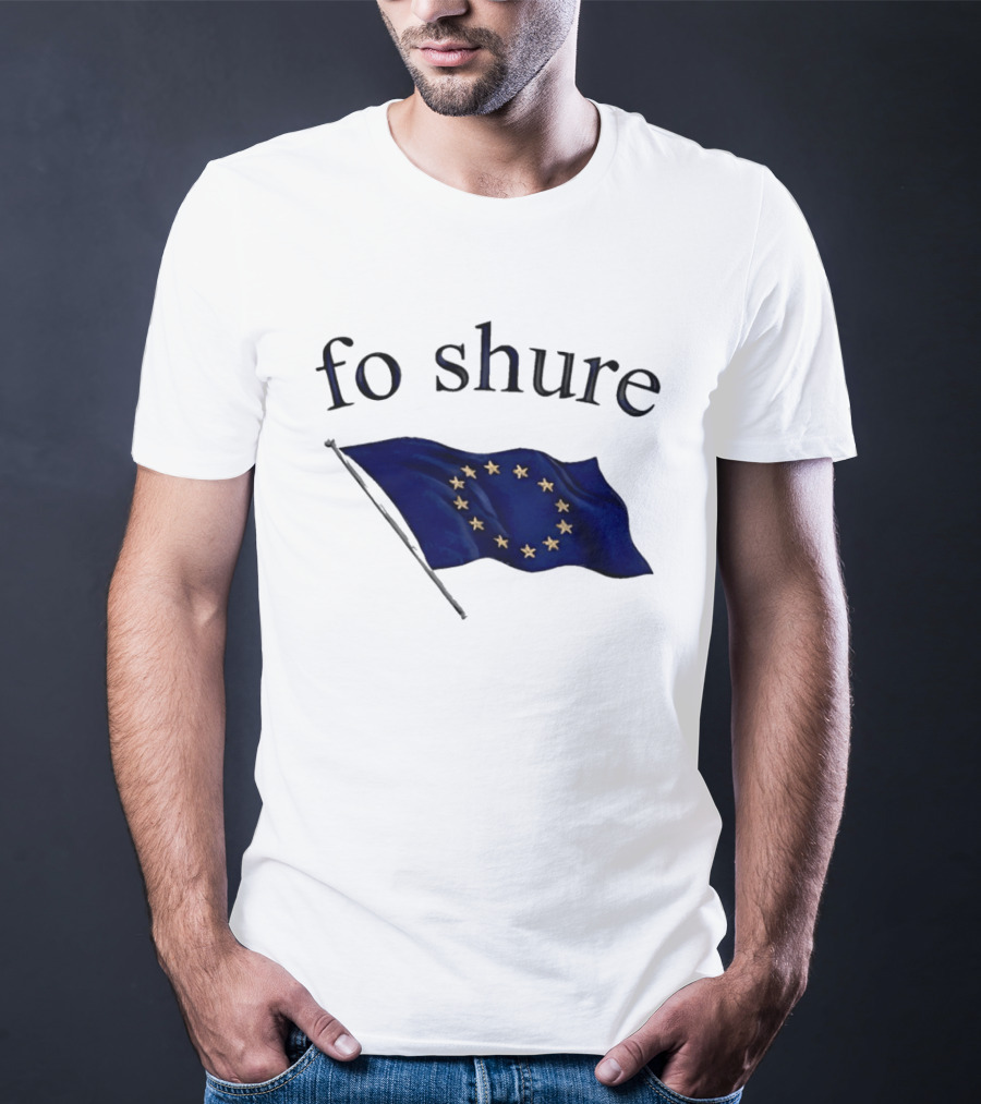 Fo Shure EU Flag Europe Stars Waving Banner T-Shirt