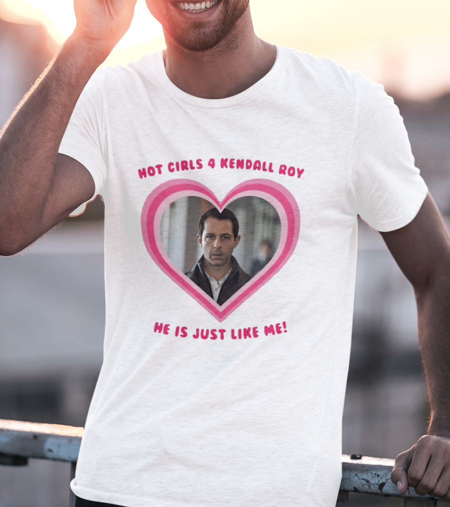 Hot Girls 4 Kendall Roy He Is Just Like Me Heart Frame T-Shirt