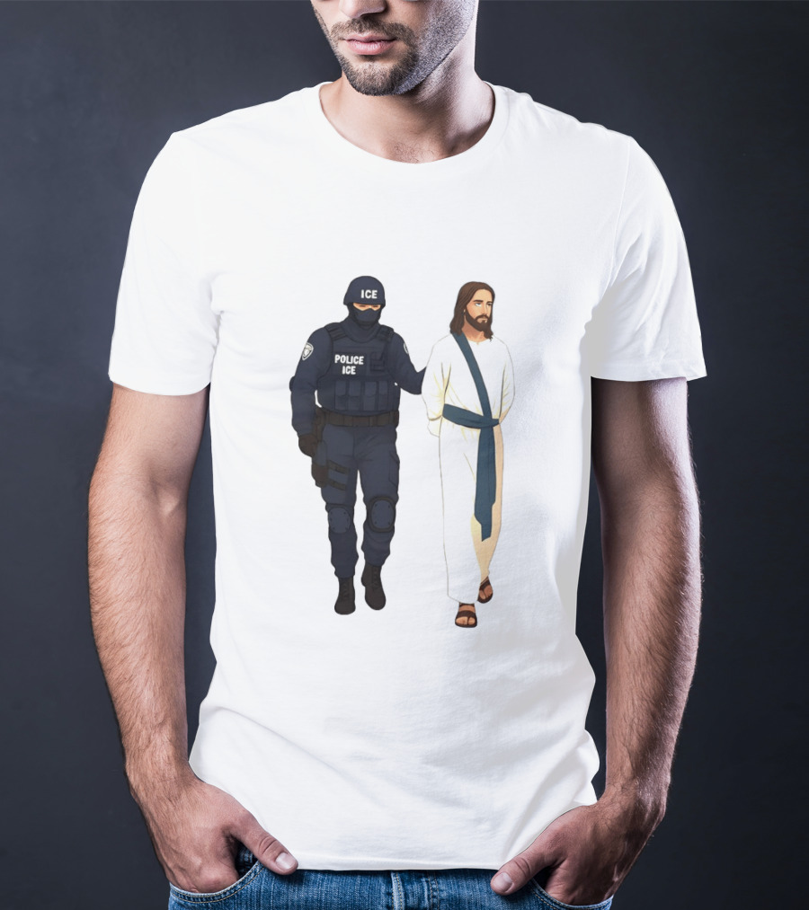 Jesus Arrest ICE Police Abolish ICE Political Protest T-Shirt