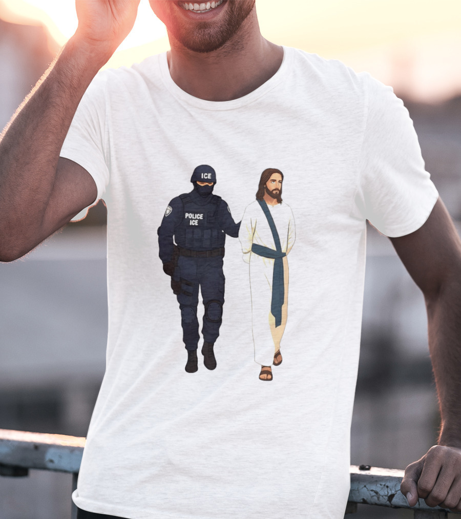 Jesus Arrest ICE Police Abolish ICE Political Protest T-Shirt