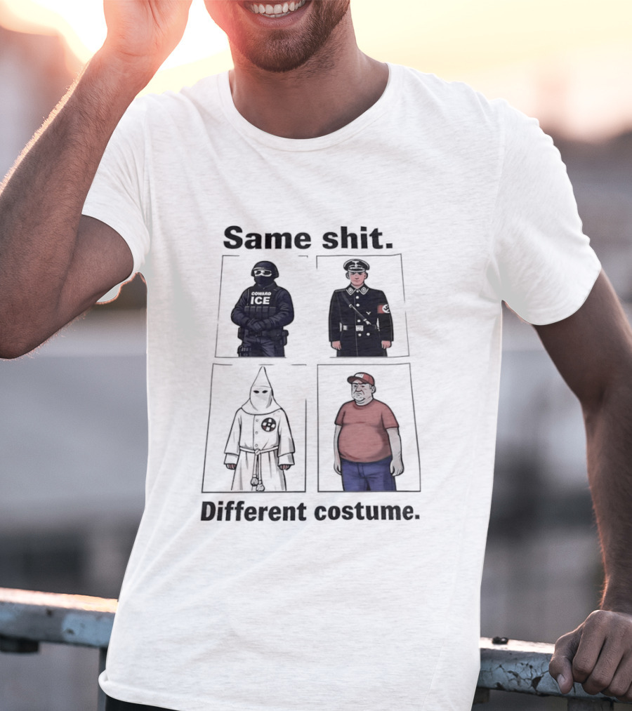 Same Shit Different Costume KKK MAGA Political T-Shirt