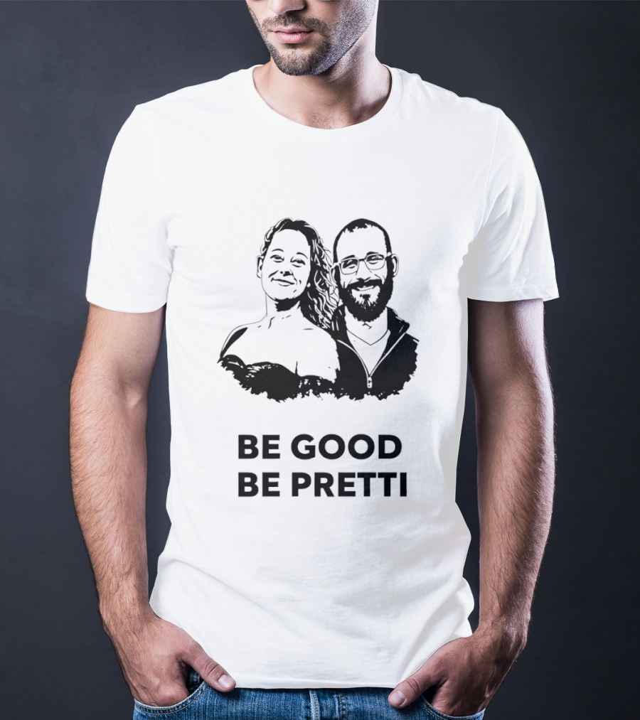 Be Good Be Pretti Political Protest T-Shirt