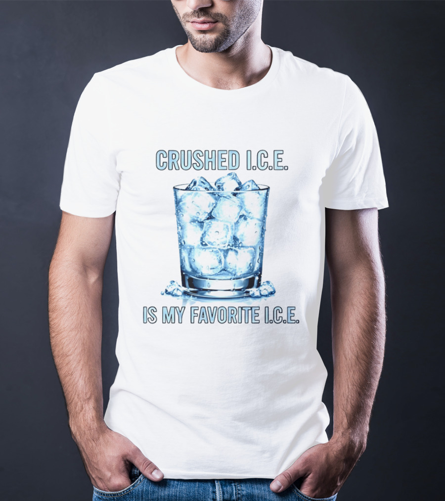 CRUSHED I.C.E. IS MY FAVORITE I.C.E. Ice Cubes In Glass T-Shirt