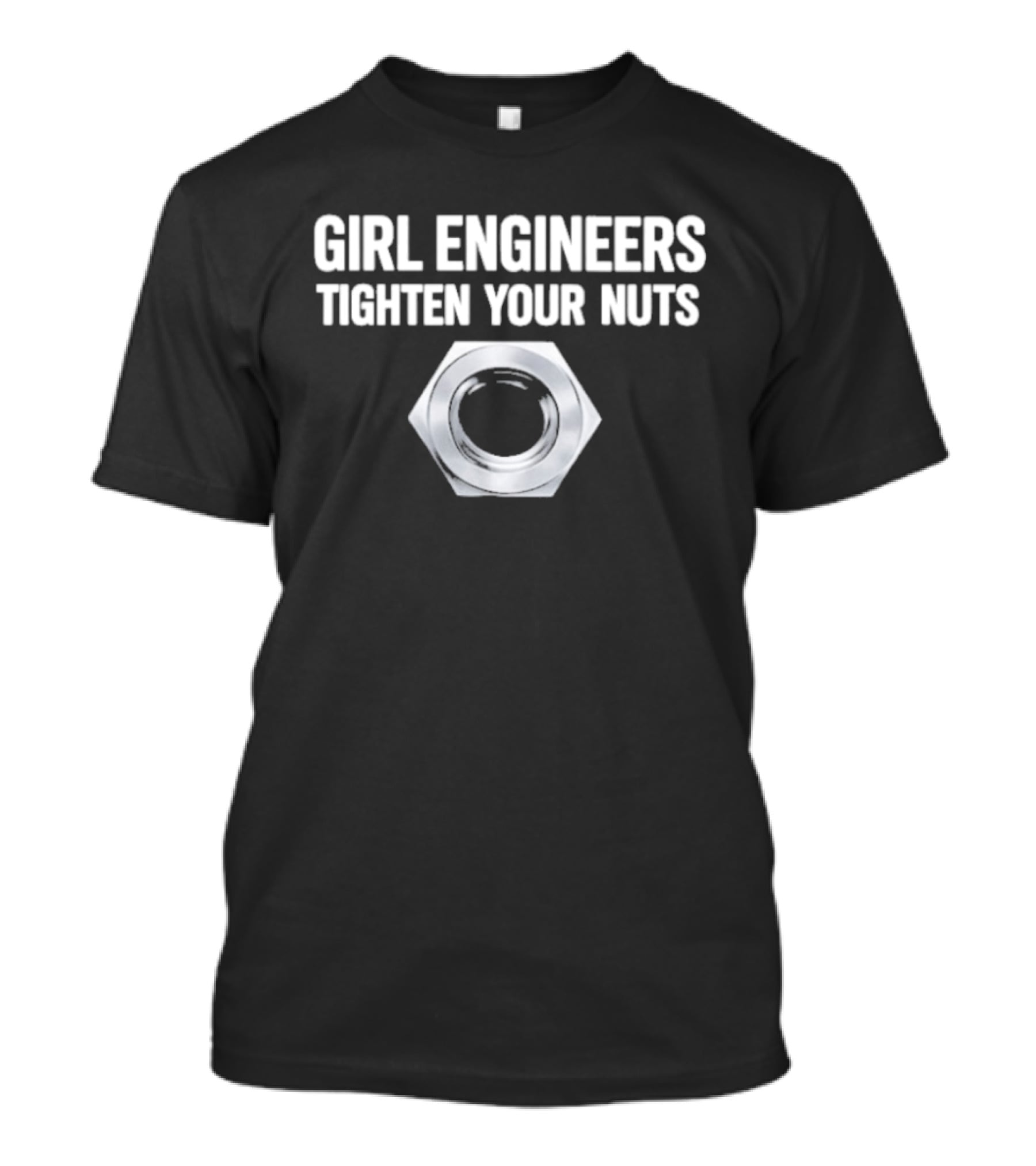 Girl Engineers Tighten Your Nuts Hex Nut T-Shirt