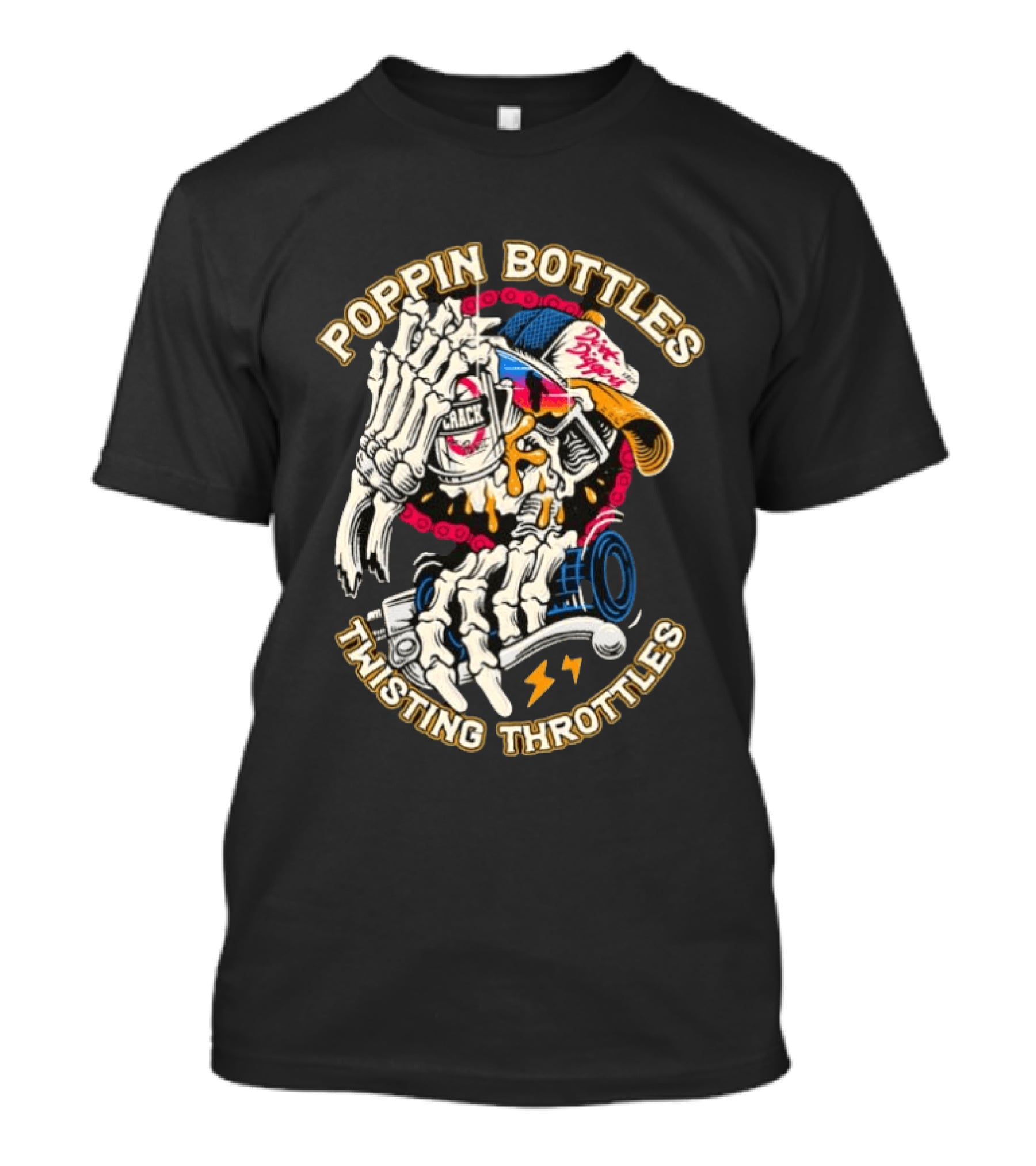 Poppin Bottles Twisting Throttles Skeleton Dirt Diggers Crack T-Shirt