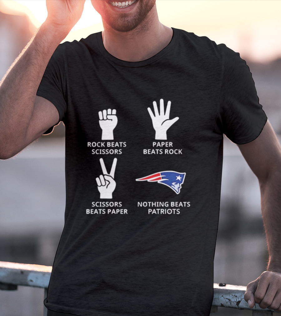Rock Beats Scissors Paper Beats Rock Nothing Beats Patriots T-Shirt