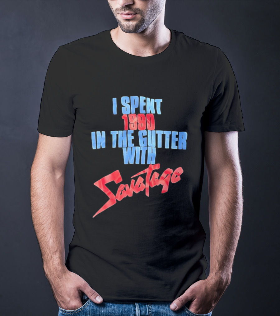 I Spent 1990 In The Gutter With Savatage T-Shirt