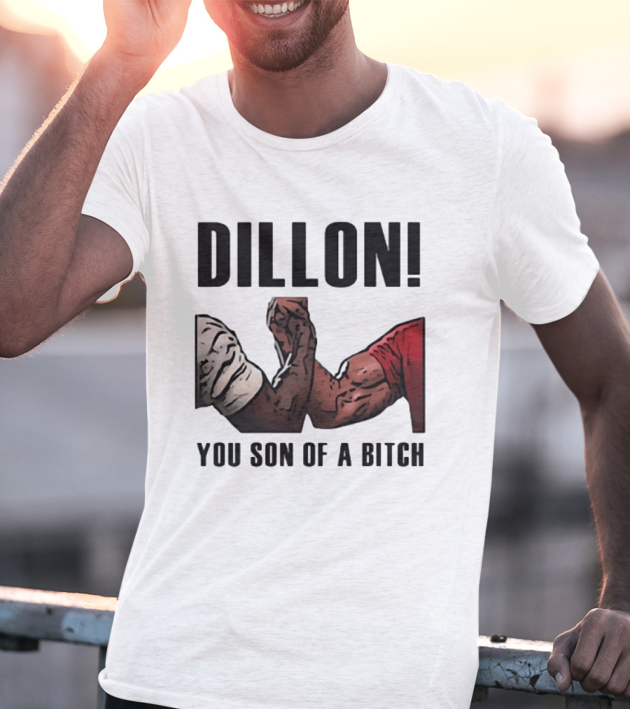 Dillon You Son Of A Bitch Arm Wrestling Meme Iconic Handshake T-Shirt