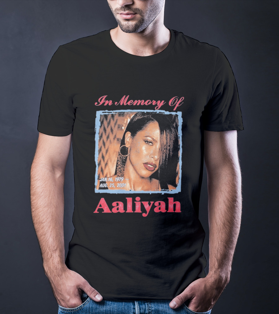 In Memory Of Aaliyah Jan. 16, 1979 Aug. 25, 2001 T-Shirt