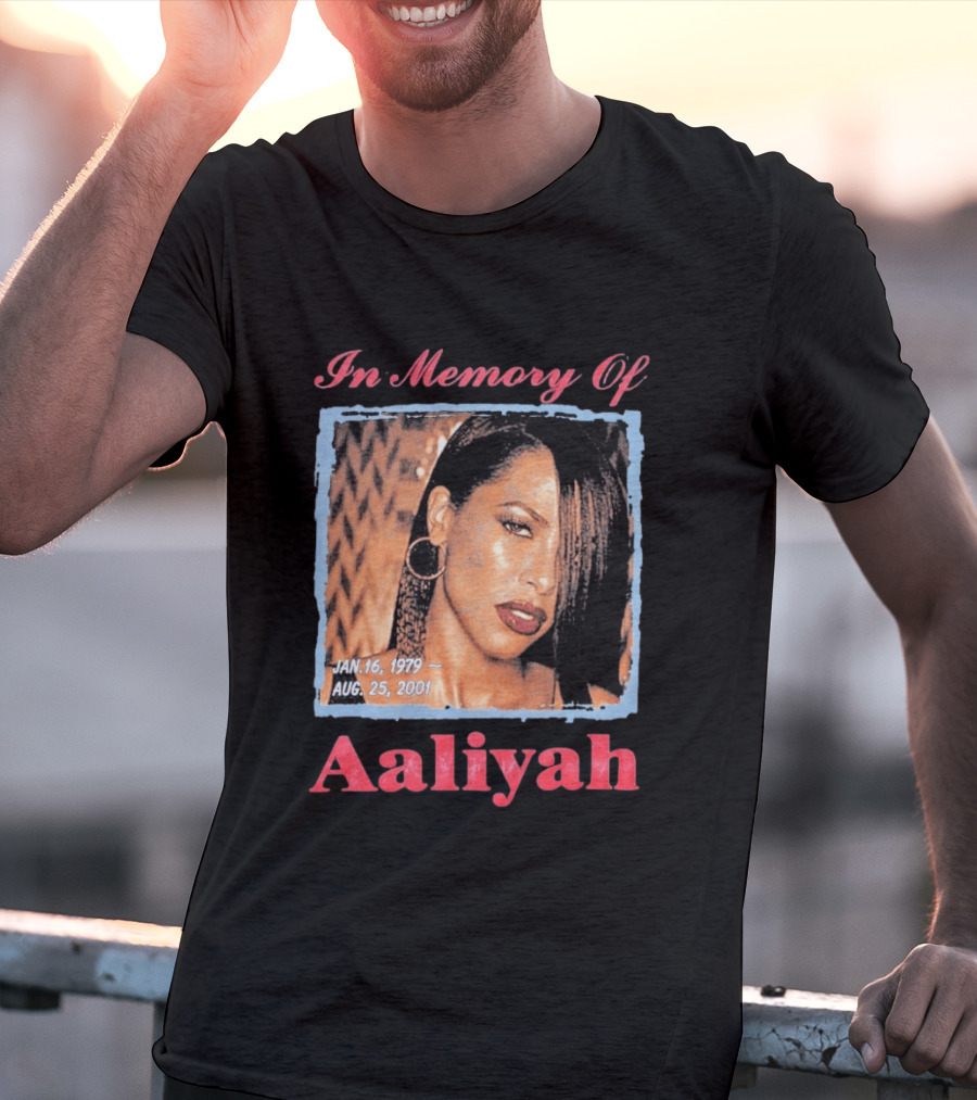 In Memory Of Aaliyah Jan. 16, 1979 Aug. 25, 2001 T-Shirt