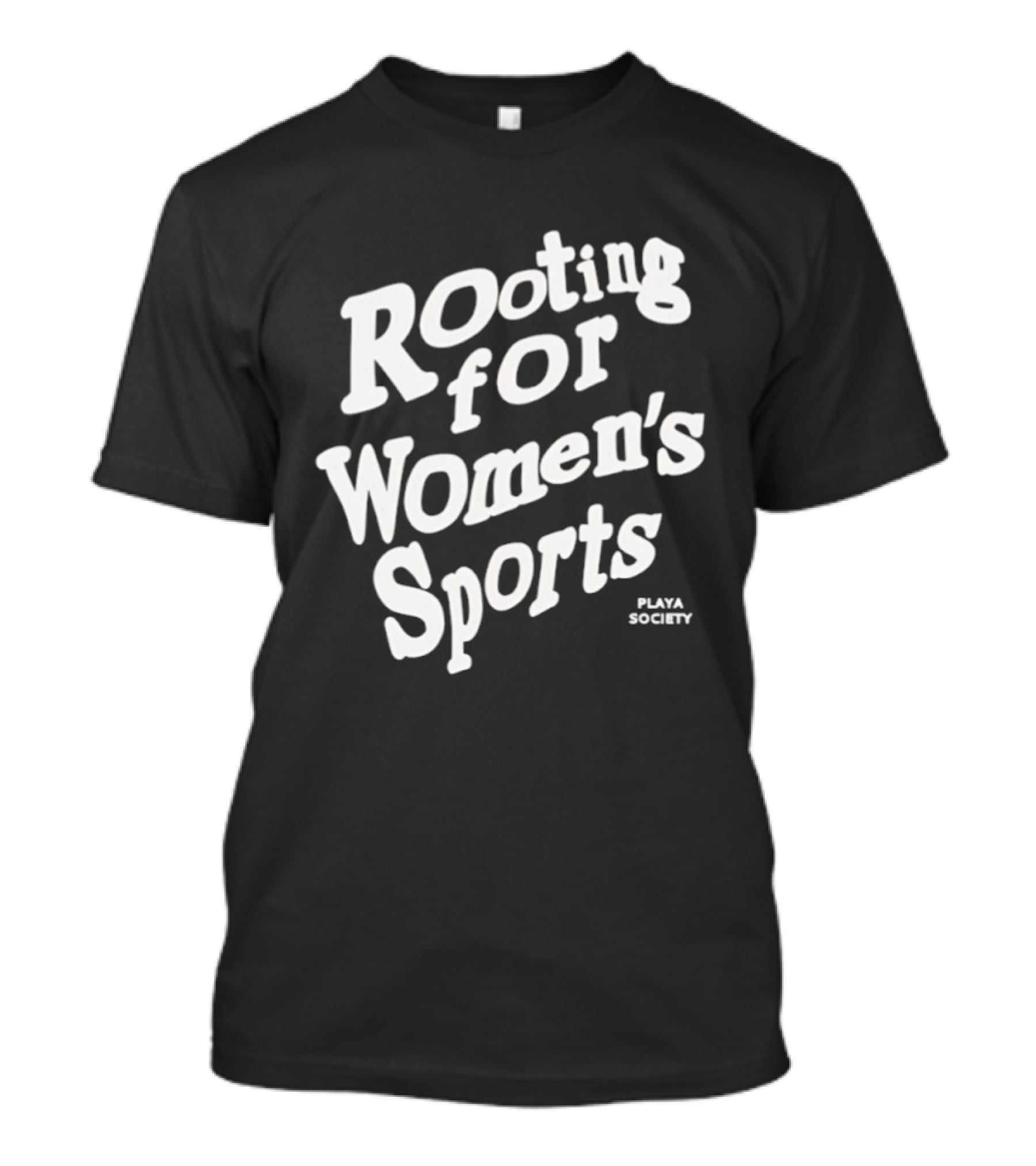 Rooting For Women's Sports Playa Society T-Shirt