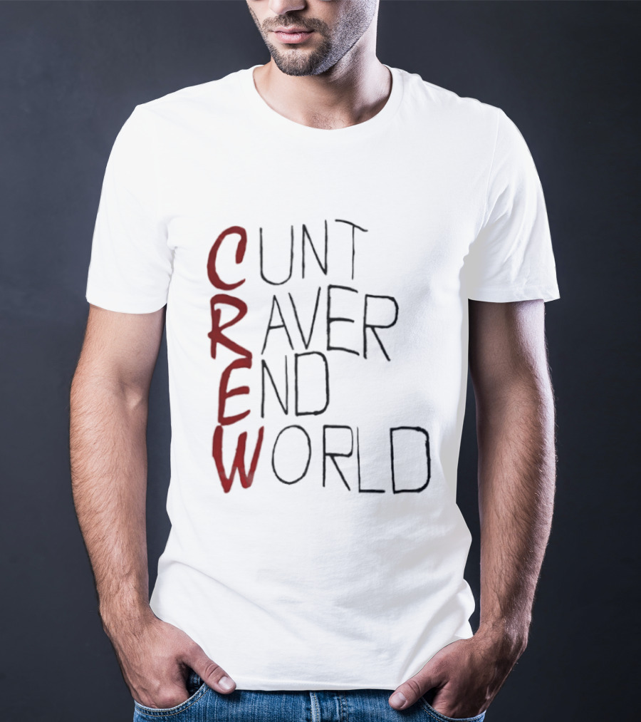 Crew Cunt Raver End World T-Shirt