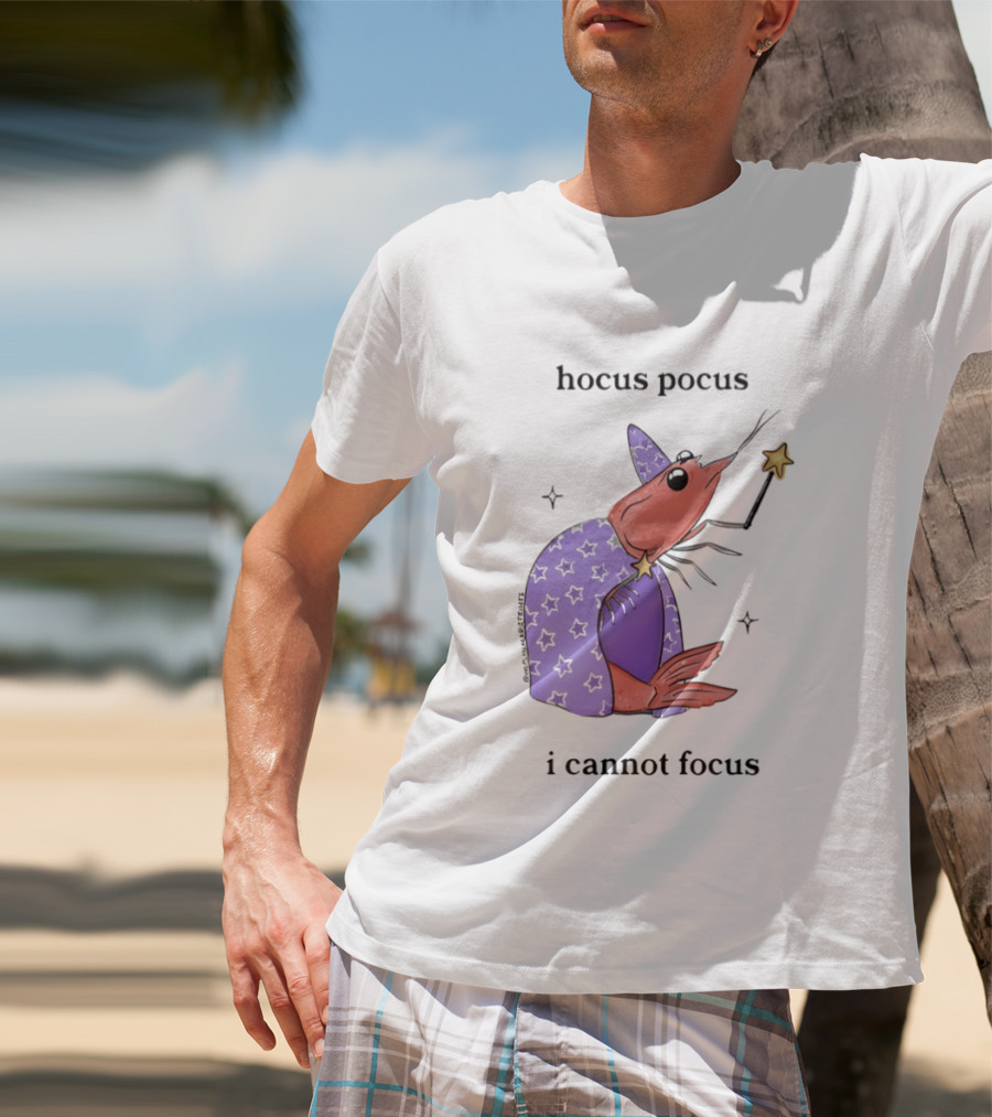 Hocus Pocus I Cannot Focus Shrimp Witch With Star Wand Magic T-Shirt