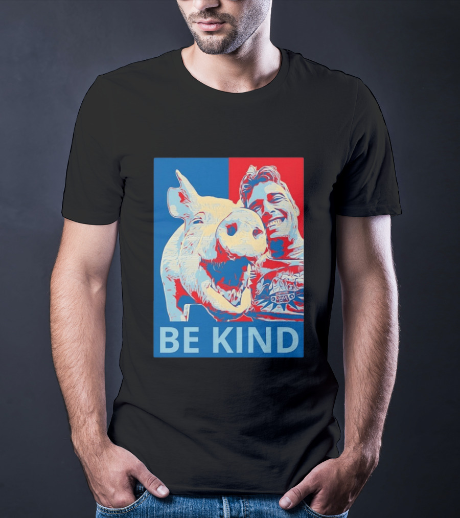 BE KIND Hope Style Pig And Man T-Shirt