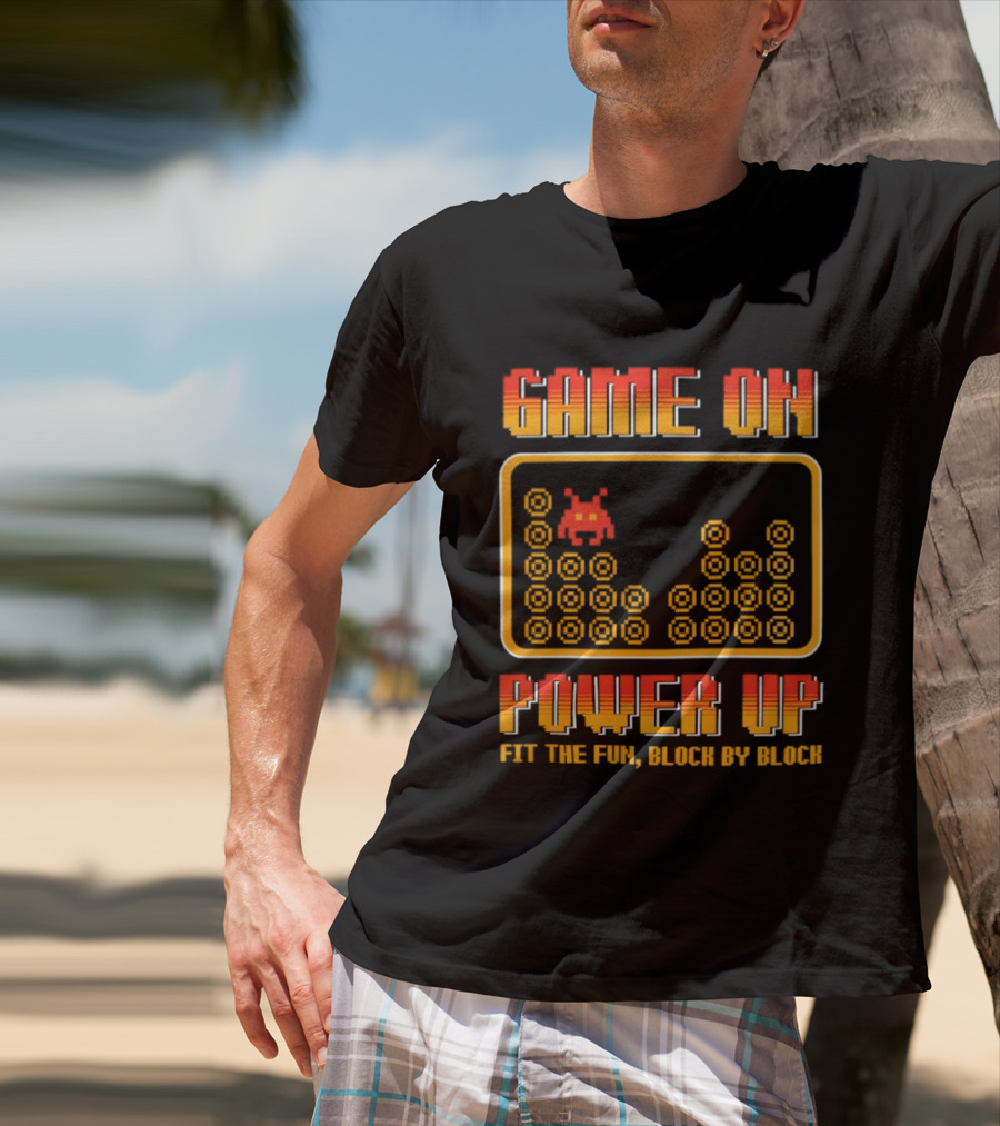 Game On Power Up Fit The Fun Block By Block Retro Gamer T-Shirt