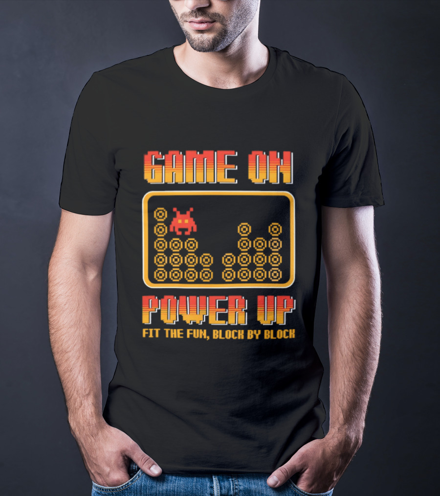 Game On Power Up Fit The Fun Block By Block Retro Gamer T-Shirt
