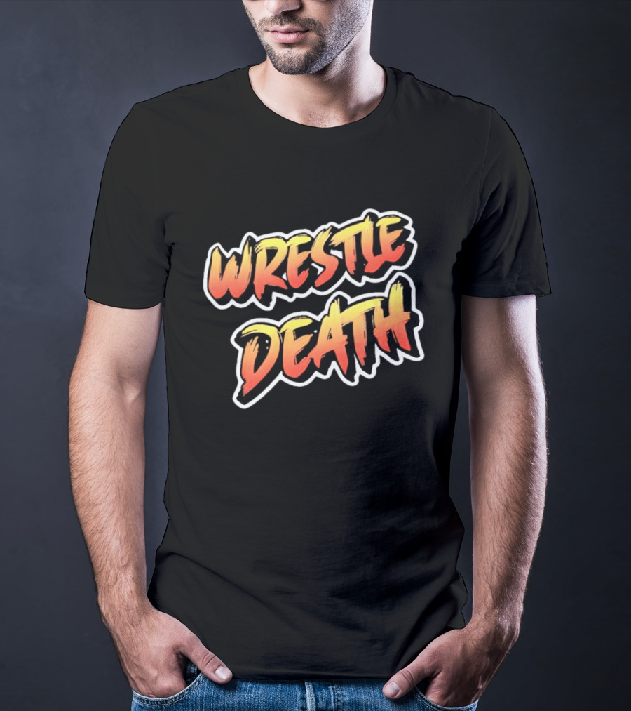 Wrestle Death T-Shirt