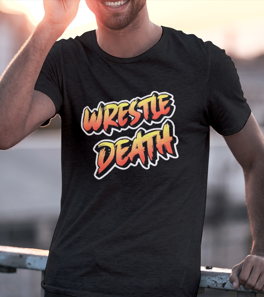 Wrestle Death T-Shirt