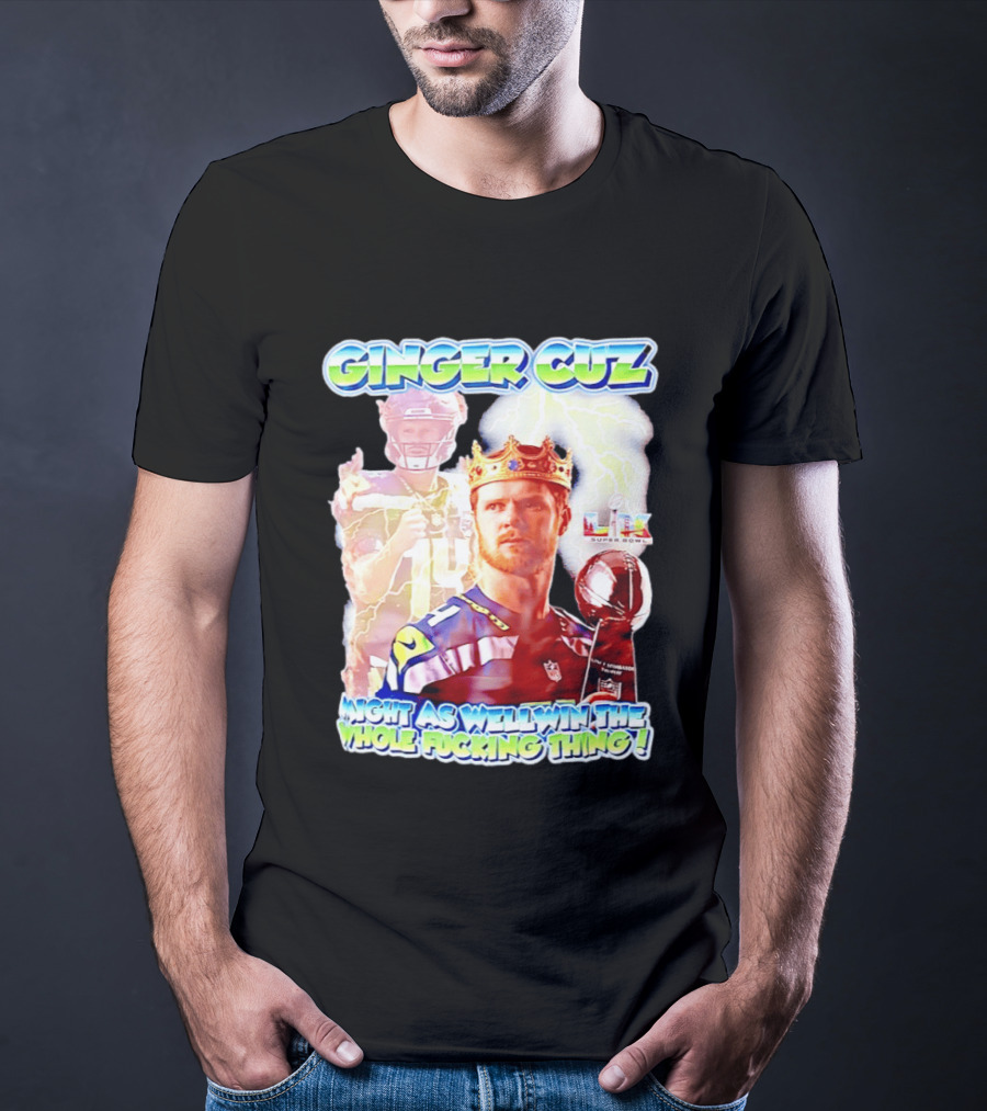 Ginger Cuz Sam Darnold Seattle Seahawks Might As Well Win The Whole Fcking Thing Super Bowl T-Shirt