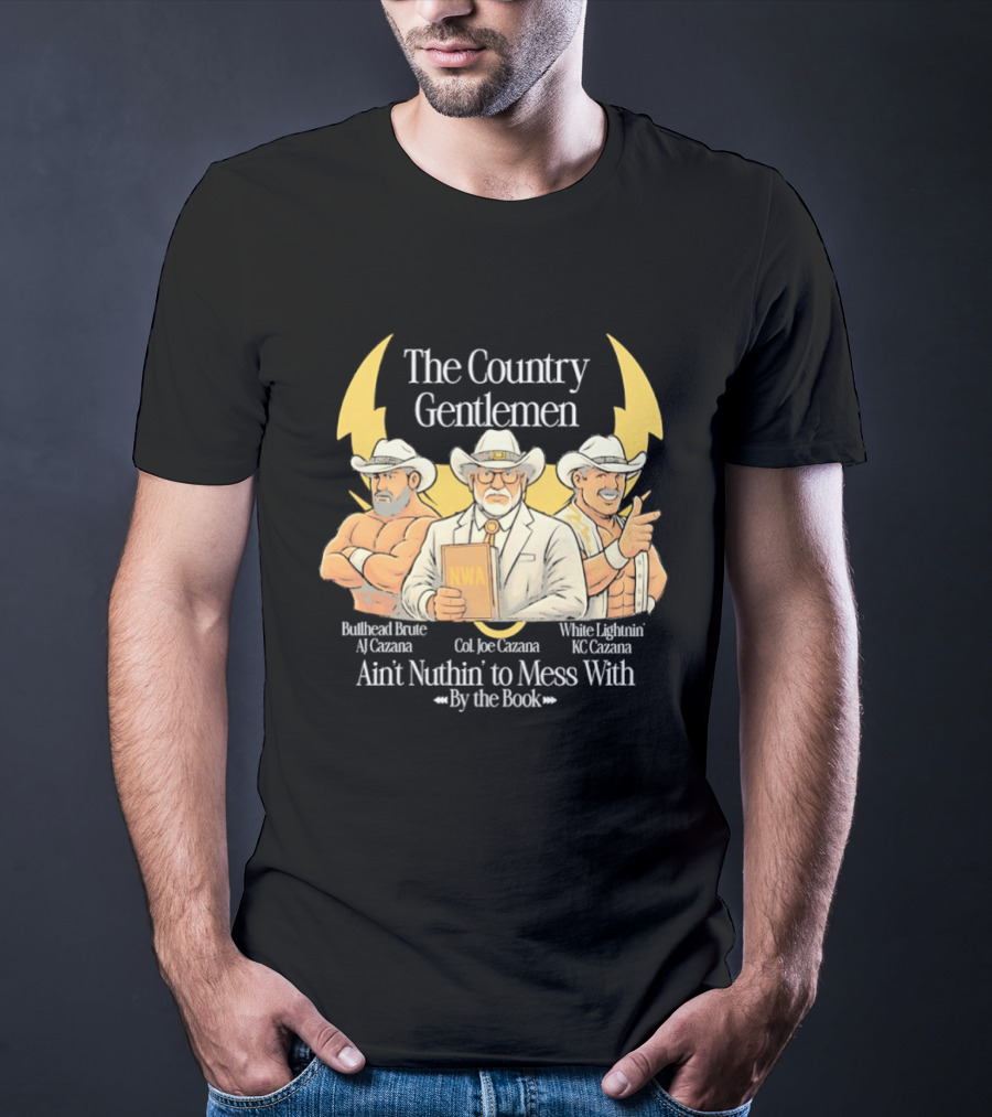 The Country Gentlemen Ain't Nuthin' To Mess With By The Book NWA White Lightning Bruised Bruce T-Shirt